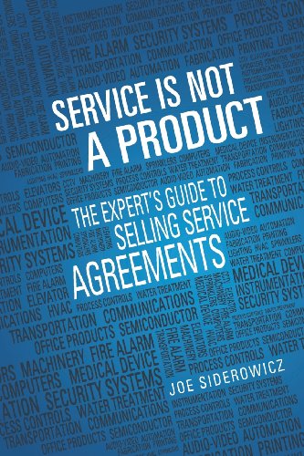 Service is Not a Product: The Expert's Guide to Selling Service Agreements