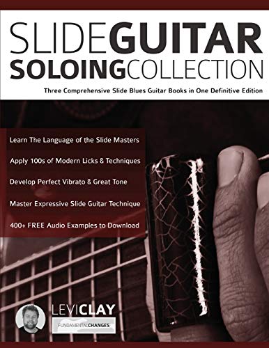 Slide Guitar Soloing Collection: Three Comprehensive Slide Blues Guitar Books in One Definitive Edition (Learn How to Play Blues Guitar) von WWW.Fundamental-Changes.com