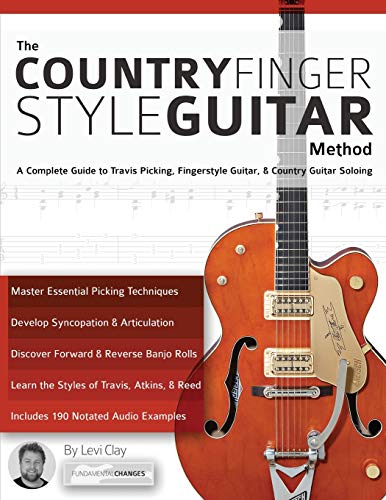The Country Fingerstyle Guitar Method: A Complete Guide to Travis Picking, Fingerstyle Guitar, & Country Guitar Soloing: Complete Guide to Travis ... Guitar) (Learn How to Play Country Guitar) von WWW.Fundamental-Changes.com