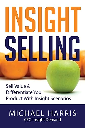 Insight Selling: How to sell value & differentiate your product with Insight Scenarios von Ingramcontent