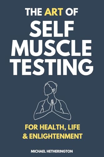 The Art of Self Muscle Testing von CREATESPACE