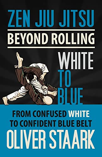 Zen Jiu Jitsu - White to Blue von CREATESPACE