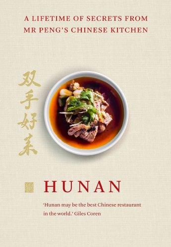 Hunan: A Lifetime of Secrets from Mr Peng’s Chinese Kitchen von Random House UK