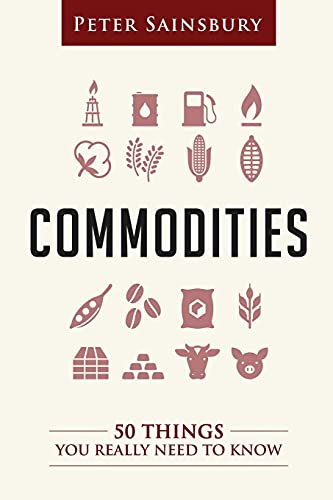 Commodities 50 Things You Need To Know von CREATESPACE