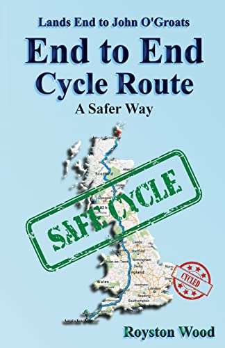 Land’s End to John O’Groats End to End Cycle Route A Safer Way von CreateSpace Independent Publishing Platform