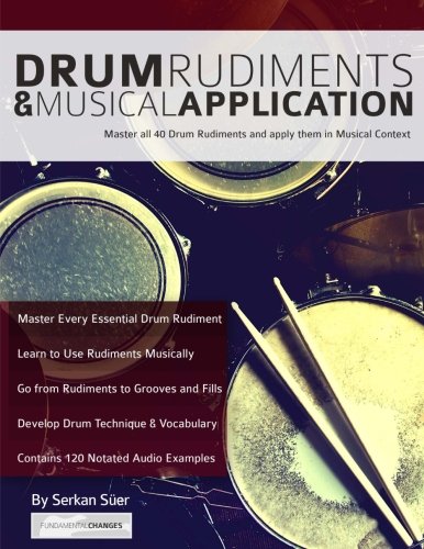 Drum Rudiments & Musical Application: Master all 40 Drum Rudiments and Apply them in Musical Context von www.fundamental-changes.com