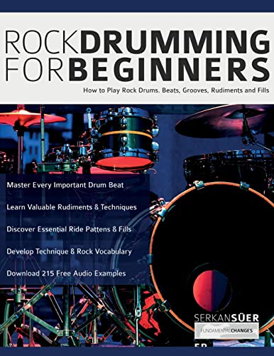 Rock Drumming for Beginners: How to Play Rock Drums for Beginners. Beats, Grooves and Rudiments (Learn to Play Drums)