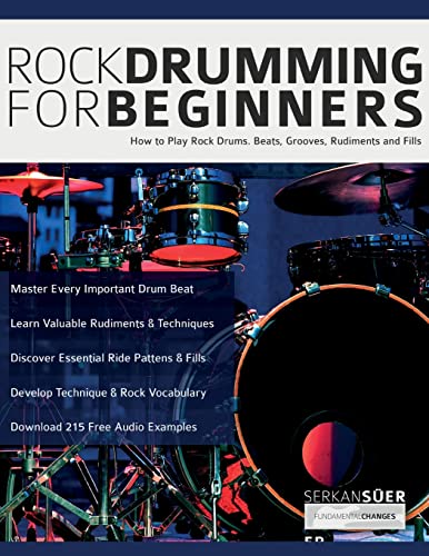 Rock Drumming for Beginners: How to Play Rock Drums for Beginners. Beats, Grooves and Rudiments (Learn to Play Drums) von www.fundamental-changes.com