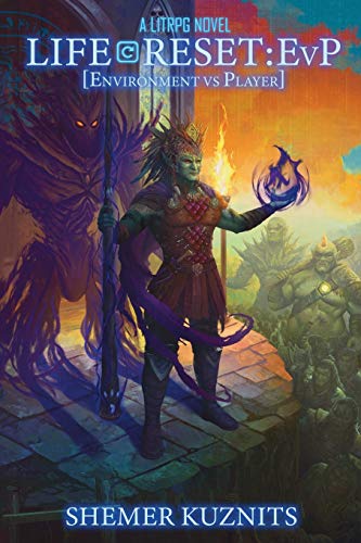 Life Reset: EvP: (Environment vs. Player) (New Era Online: Life Reset, Band 2) von CreateSpace Independent Publishing Platform