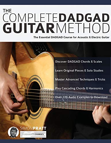 The Complete DADGAD Guitar Method: The Essential DADGAD Course for Acoustic and Electric Guitar (Learn How to Play Acoustic Guitar)