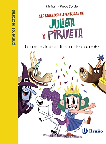 Julieta y Piruleta, 2. La monstruosa fiesta de cumple (Castellano - A PARTIR DE 6 AÑOS - PERSONAJES Y SERIES - Julieta y Piruleta) von EDITORIAL BRUÑO