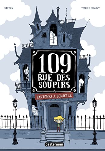 109, rue des Soupirs : Tome 1, Fantômes à domicile