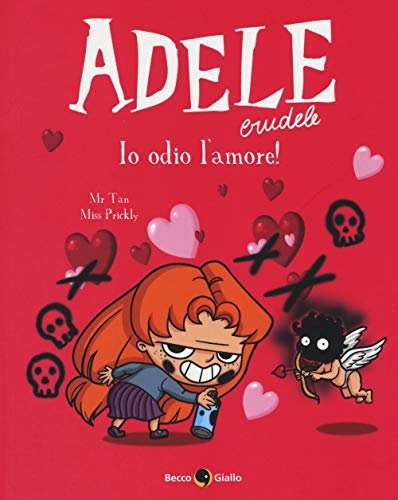 Adele crudele. Io odio l'amore! (Vol. 4) von Becco Giallo