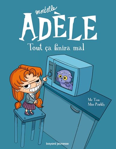 Mortelle Adele 1/Tout ca finira mal: Tout ça finira mal
