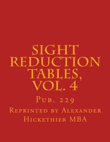 Sight Reduction Tables, Vol. 4: Pub. 229 (Nautical Sight Reduction Tables, Band 4) von CreateSpace Independent Publishing Platform