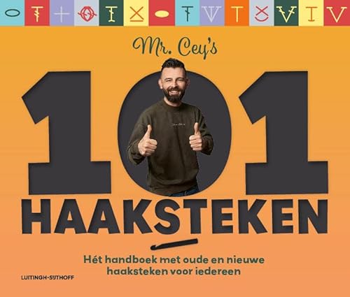 Mr. Cey's 101 haaksteken: hét handboek met oude en nieuwe haaksteken voor iedereen von Luitingh Sijthoff