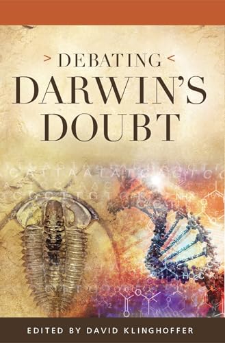 Debating Darwin's Doubt: A Scientific Controversy that Can No Longer Be Denied Debating Darwin's Doubt: A Scientific Controversy that Can No Longer Be Denied