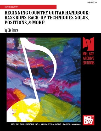 BEGINNING COUNTRY GUITAR HANDBOOK: BASS RUNS, BACK-UP, TECHNIQUES, SOLOS, POSITIONS, MORE! (Mb94330) von Mel Bay Publications, Inc.