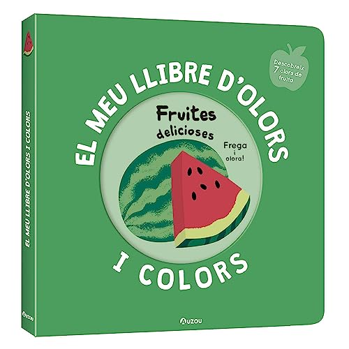 El meu llibre d'olors i colors. Fruites delicioses von AUZOU