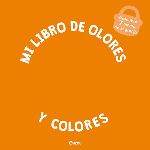 Mi libro de olores y colores. La granja von Auzou