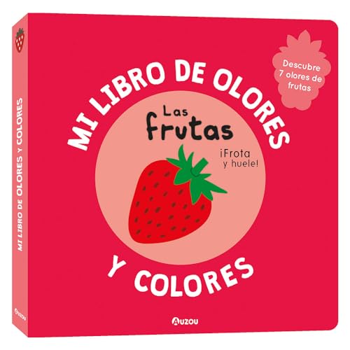 Mi libro de olores y colores. Las frutas von Auzou