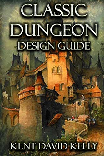 The Classic Dungeon Design Guide: Castle Oldskull Gaming Supplement CDDG1 (Castle Oldskull Fantasy Role-Playing Game Supplements, Band 1)