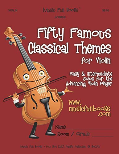 Fifty Famous Classical Themes for Violin: Easy and Intermediate Solos for the Advancing Violin Player von CreateSpace Independent Publishing Platform