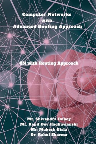 Computer Networks with Advanced Routing Approach: CN with Advanced Routing Approach von Notion Press