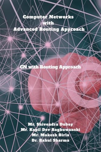 Computer Networks with Advanced Routing Approach: CN with Advanced Routing Approach von Notion Press