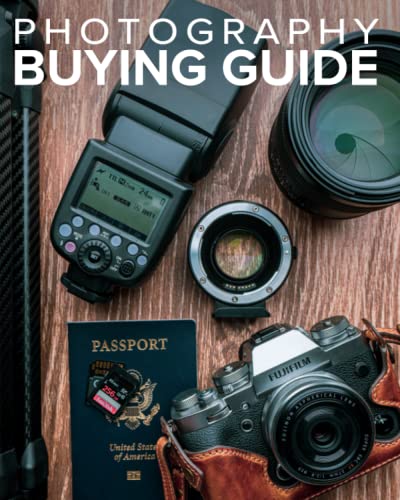 Tony Northrup's Photography Buying Guide: How to Choose a Camera, Lens, Tripod, Flash, & More (Tony Northrup's Photography Books)