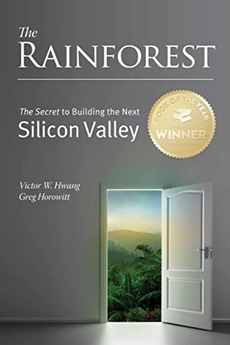 The Rainforest: The Secret to Building the Next Silicon Valley von Regenwald