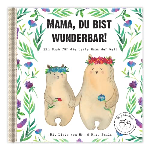 Mama, du bist wunderbar!: Ein Geschenkbuch für die beste Mama der Welt (Wunderschöne Geschenkbücher von Mr. & Mrs. Panda)