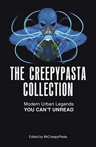 The Creepypasta Collection: Modern Urban Legends You Can't Unread von Adams Media