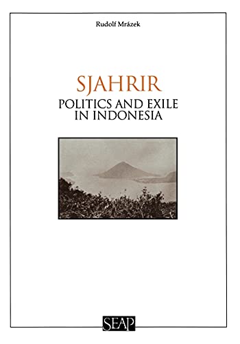 Sjahrir: Politics and Exile in Indonesia (Studies on Southeast Asia, 14, Band 14)