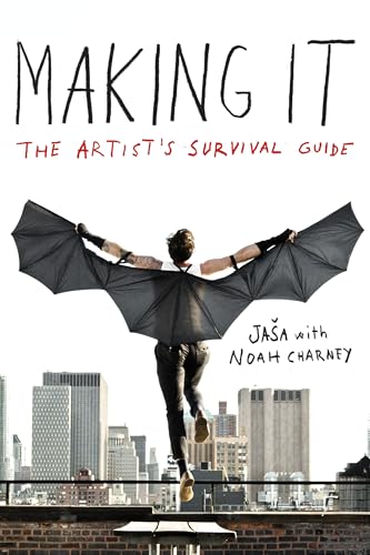 Making It: The Artist's Survival Guide von Rowman & Littlefield Publishers