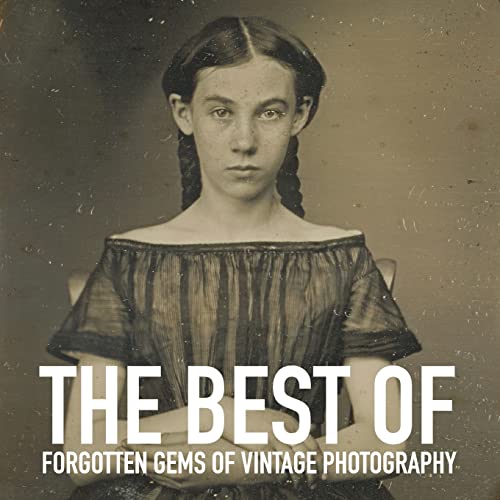 The Best Of (Forgotten gems of vintage photography, Band 4) von Createspace Independent Publishing Platform