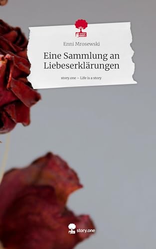 Eine Sammlung an Liebeserklärungen. Life is a Story - story.one