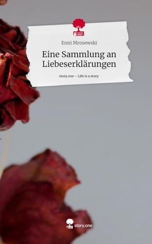 Eine Sammlung an Liebeserklärungen. Life is a Story - story.one