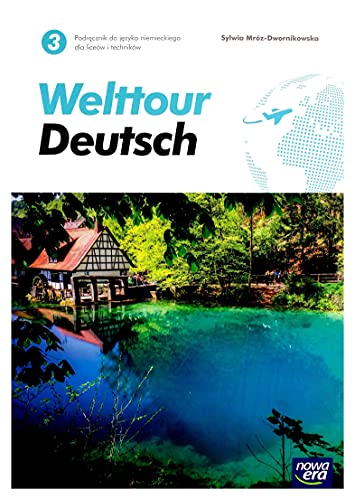Welttour Deutsch 3 Podręcznik: Szkoła ponadpodstawowa