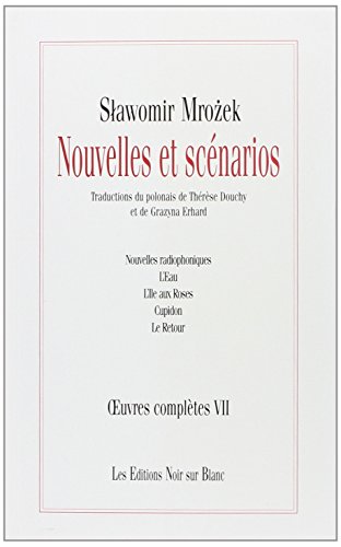 OEUVRES COMPLETES VII NOUVELLES ET SCENARIOS (0007): Nouvelles radiophoniques ; L'Eau ; L'Ile aux Roses ; Cupidon ; Le Retour