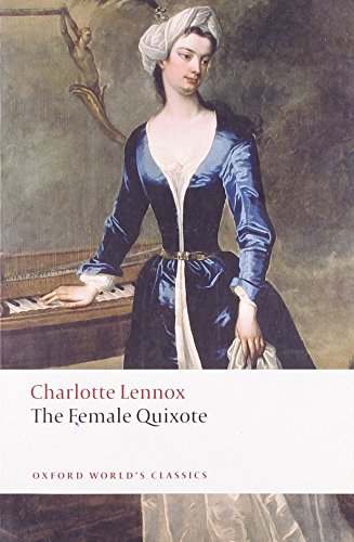 The Female Quixote, Or The Adventures Of Arabella (Oxford World’s Classics)