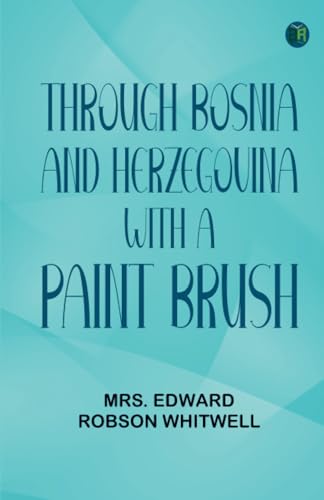 Through Bosnia and Herzegovina with a Paint Brush von Zinc Read