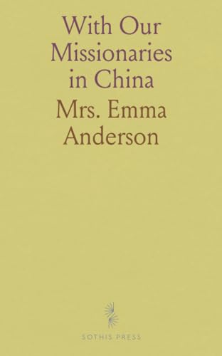 With Our Missionaries in China With Our Missionaries in China von Sothis Press