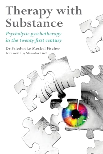 Therapy with Substance: Psycholytic Psychotherapy in the Twenty-First Century von Aeon Academic