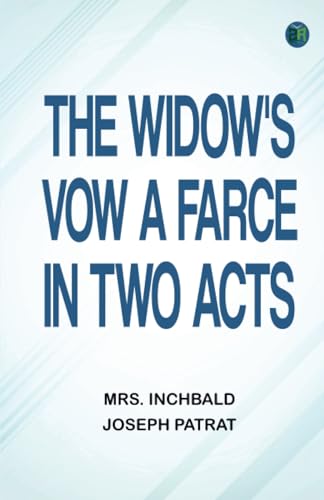 The Widow's Vow A Farce in Two Acts von Zinc Read