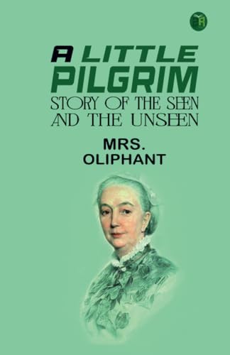 A Little Pilgrim: Stories of the Seen and the Unseen von Zinc Read