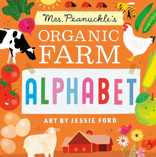 Mrs. Peanuckle's Organic Farm Alphabet (Mrs. Peanuckle's Alphabet, Band 11) von Rodale Kids