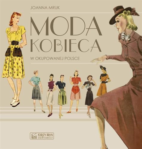 Moda kobieca w okupowanej Polsce von Ksiezy Mlyn