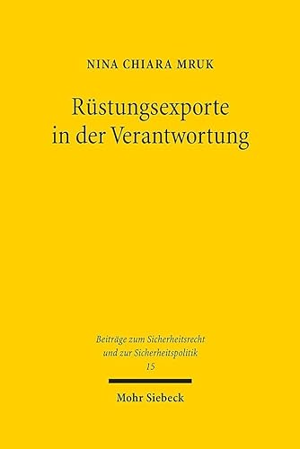 Rüstungsexporte in der Verantwortung: Gerichtliche und parlamentarische Kontrolle (SRSP, Band 15) von Mohr Siebeck