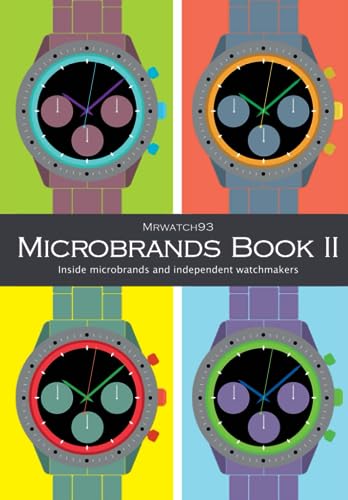 Microbrands Book II - 2023 Inside microbrands and independent watchmakers von Youcanprint